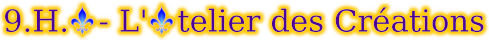 9.H.A - L'Atelier des Créations